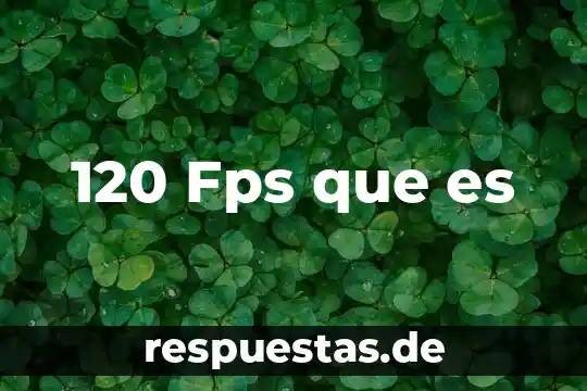 Z de altman que es 4 120 Fps que es
