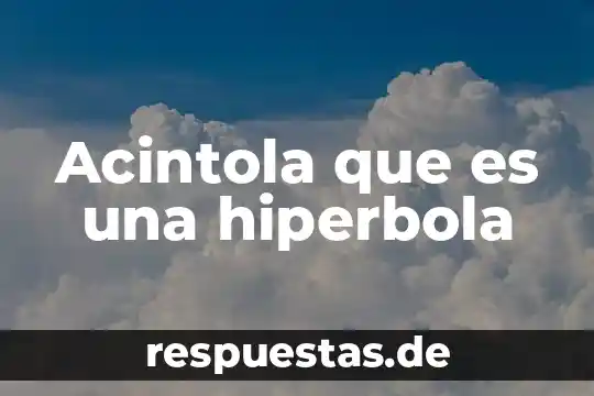 Que es el el animal gwuar 3 Acintola que es una hiperbola