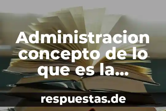 Que es incoar concepto juridico 3 Administracion concepto de lo que es la direccion