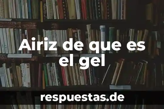 Qué es gel vpn en economía 7 Airiz de que es el gel