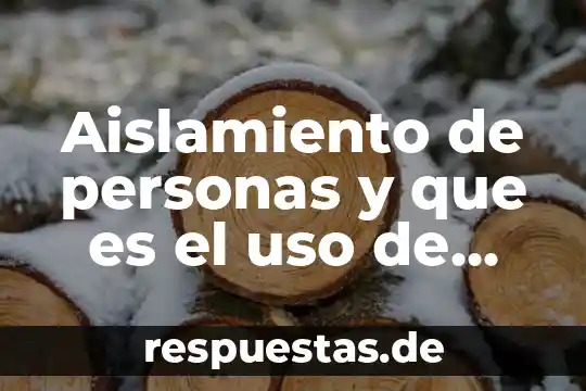 Aislamiento de personas y que es el uso de barreras