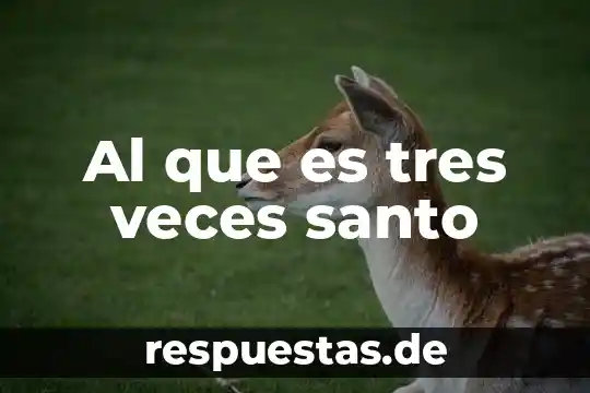Adivinanzas cual es el animal que es dos veces animal 8 Al que es tres veces santo