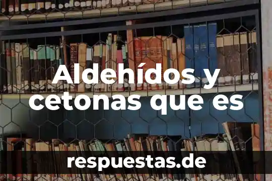 Qué es ética para Aristóteles concepto 7 Aldehídos y cetonas que es