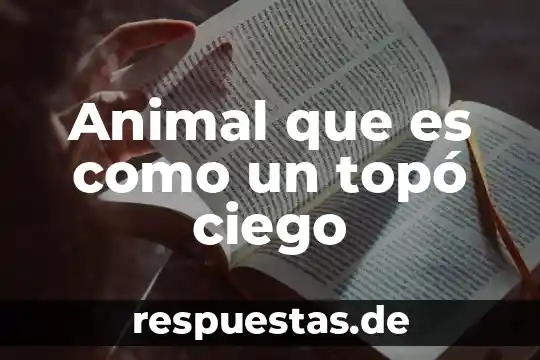 Qué es la parte de la célula animal 8 Animal que es como un topó ciego