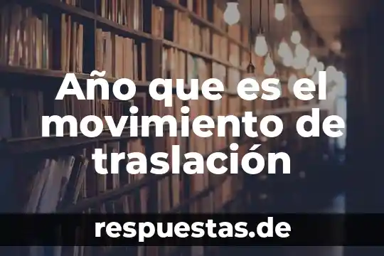 Que es el movimiento china metto 8 Año que es el movimiento de traslación
