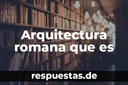 Que es una planta en forma de cono arquitectura 7 Arquitectura romana que es