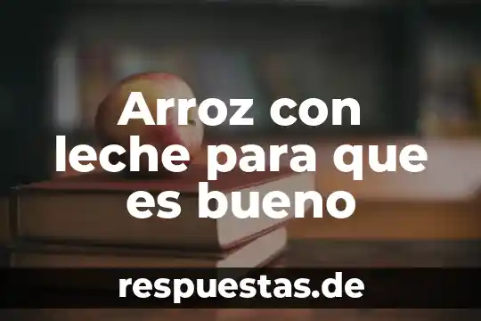 Qué es bueno para los nervios inflamados 7 Arroz con leche para que es bueno
