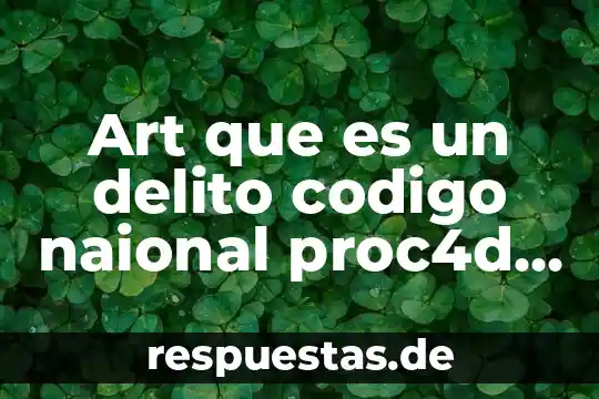 Qué es acción judicial penal 6 Art que es un delito codigo naional proc4d penal