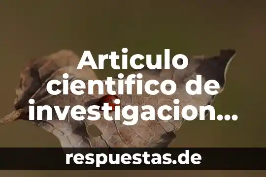 Que es un conocimiento cientifico primaria 6 Articulo cientifico de investigacion que es