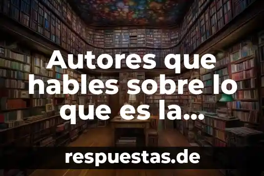 Qué es la cultura escolar según autores 4 Autores que hables sobre lo que es la religión