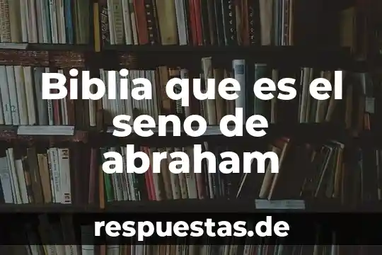 Que es milenio en la biblia 3 Biblia que es el seno de abraham