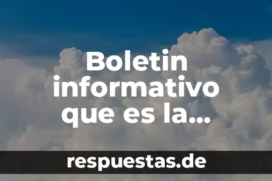 Boletin informativo que es la libertad