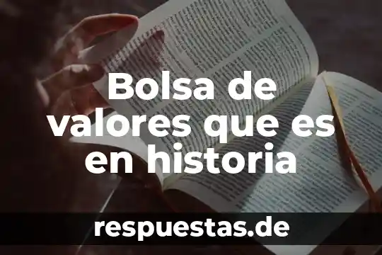 Qué es invertir en la bolsa de valores 5 Bolsa de valores que es en historia