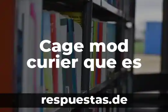 Cage mod curier que es