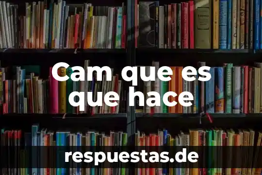 Cam manufactura asistida por computadora que es 4 Cam que es que hace