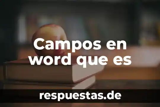 Campos en word que es