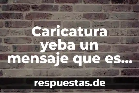 Qué es sinifica justicia social 4 Caricatura yeba un mensaje que es social