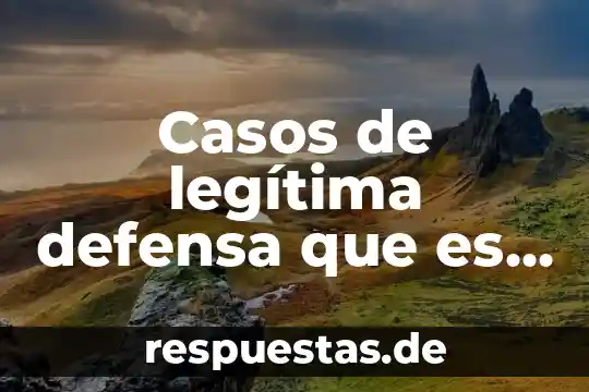 Que es la polarización como mecanismo de defensa 6 Casos de legítima defensa que es punible