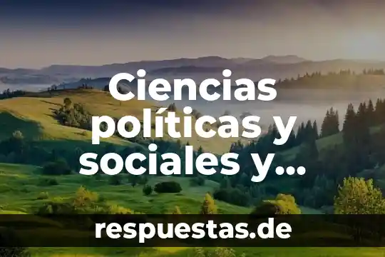 Que es mejor ciencias politicas y proyectos sociales o desarrollo comunitario 4 Ciencias políticas y sociales y administracion publica que es