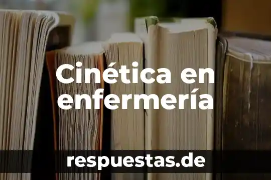 Que es energia cinetica traslacional en fisica 3 Cinética en enfermería