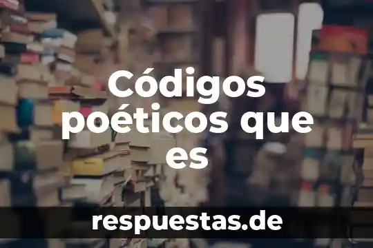 Que es lengua y cultura 4 Códigos poéticos que es
