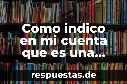 Promotor social que es de mi tienda en que consiste 3 Como indico en mi cuenta que es una cuenta concentradora