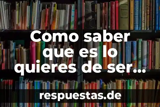 Que es ser asistente directivo 6 Como saber que es lo quieres de ser grande