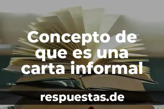 Concepto de que es una carta informal