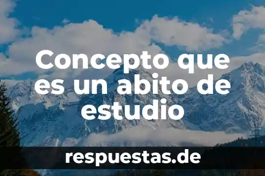 Concepto que es un abito de estudio