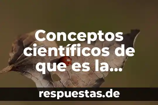 Nombres de científicos que explicaron que es la ciencia 3 Conceptos científicos de que es la tanatología