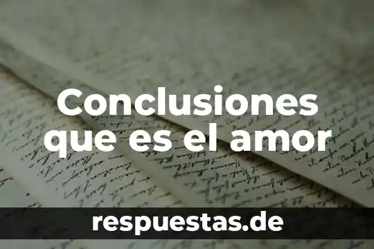 Que es significa hacer el amor 5 Conclusiones que es el amor