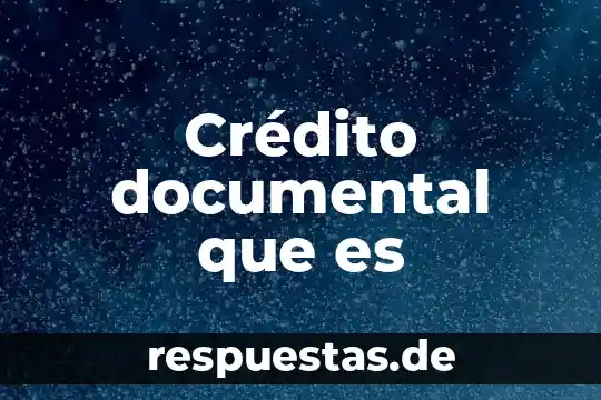 Crédito documental que es