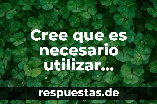 Qué es esencia métodos de extracción 6 Cree que es necesario utilizar métodos anticonceptivos por que