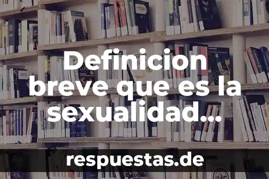 Una breve conclusión de que es excel 6 Definicion breve que es la sexualidad humana