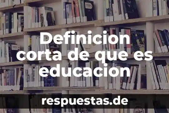 Que es un dilema universal definicion 5 Definicion corta de que es educacion