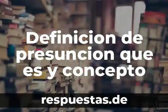 Que es incoar concepto juridico 4 Definicion de presuncion que es y concepto