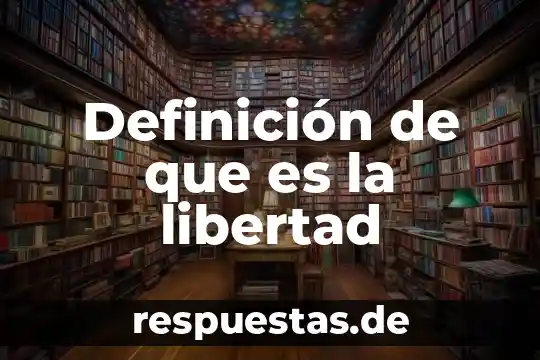 Definicion de que es la herencia en programacion 5 Definición de que es la libertad