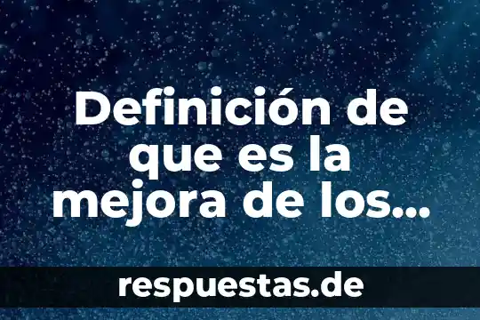 Definición de que es la mejora de los aprendizajes