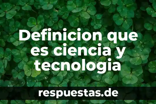 Que es significa la palabra tecnologia 7 Definicion que es ciencia y tecnologia