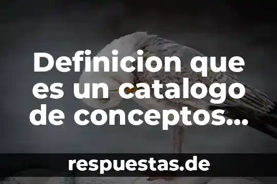 ¿Qué es la poda de vid? 3 Definicion que es un catalogo de conceptos referente a nominas