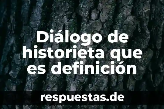 Qué es una historieta partes 6 Diálogo de historieta que es definición