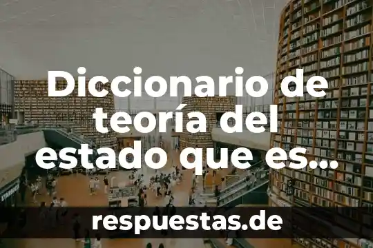 Que es estado de coma en tce 7 Diccionario de teoría del estado que es extranjeros