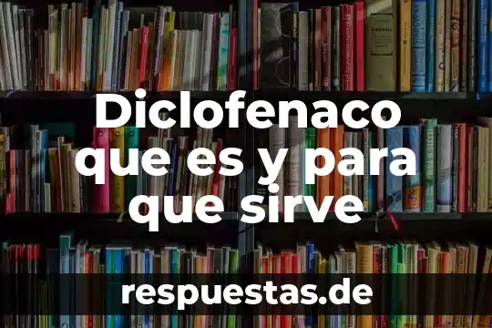 Qué es una representación gráfica y para qué sirve 8 Diclofenaco que es y para que sirve