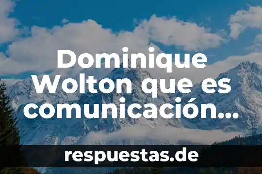 Que es la politica juan cristobal cruz 4 Dominique Wolton que es comunicación política