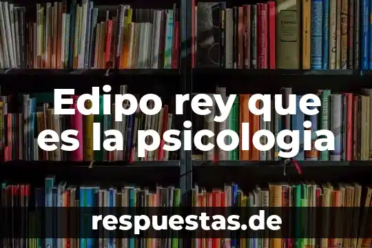 Que es ser rey 4 Edipo rey que es la psicologia
