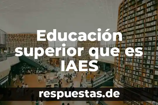 Que es steam en educacion 5 Educación superior que es IAES