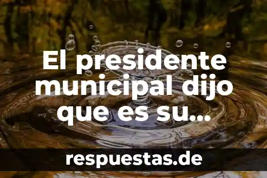 Actividades para trabajar lo que es la ciencia en universitarios 6 El presidente municipal dijo que es su obligación trabajar