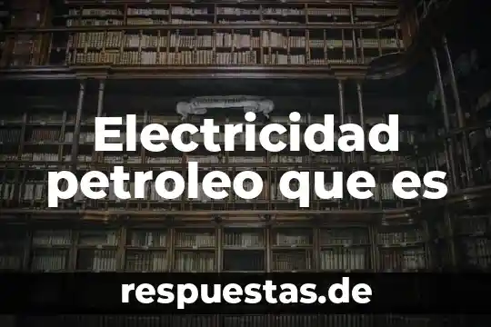 Qué es un amperio en electricidad 8 Electricidad petroleo que es