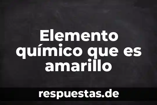 Que es el analisis compuesto quimico 6 Elemento químico que es amarillo