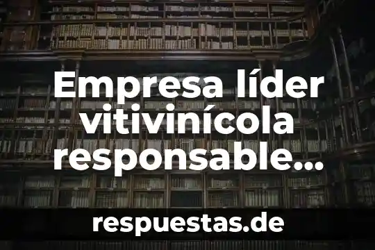 Qué es líder planta de amapola 8 Empresa líder vitivinícola responsable socialmente en francia que es